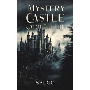 Mystery Castle atop the Hill -- Salgo